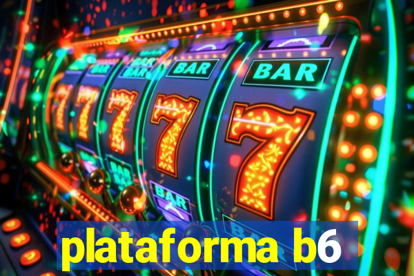 plataforma b6